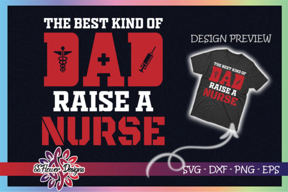 Best Kind of Dad Raises a Nurse Svg for Graphics