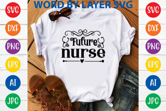 Future Nurse Svg Design: Graphics for T-Shirt Designs