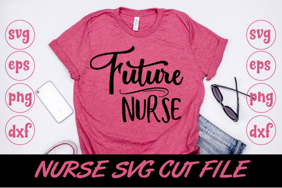 Future Nurse SVG: Graphics for T-Shirt Designs