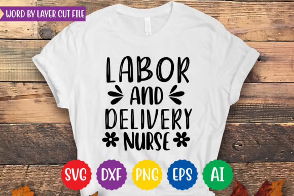 Labor and Delivery Nurse Svg Design: Graphics for T-Shirt Designs