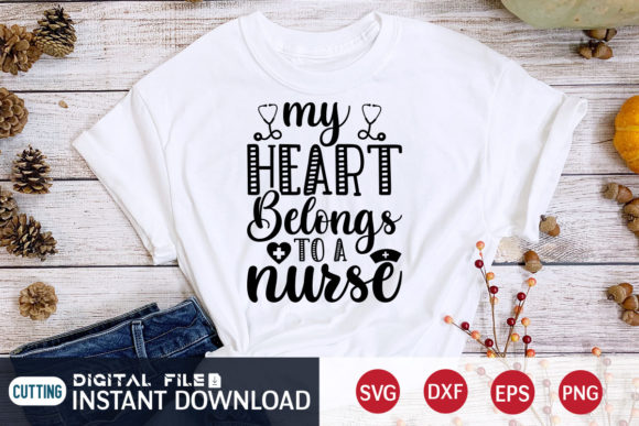 My Heart Belongs to a Nurse Svg: Graphics for T-Shirt Designs