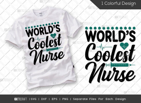 Review: World s Coolest Nurse SVG Cut File Fun Graphics for T-Shirt Designs