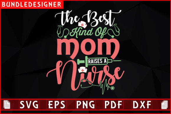 Reviewing The Best Kind of Mom-Nurse Svg Design
