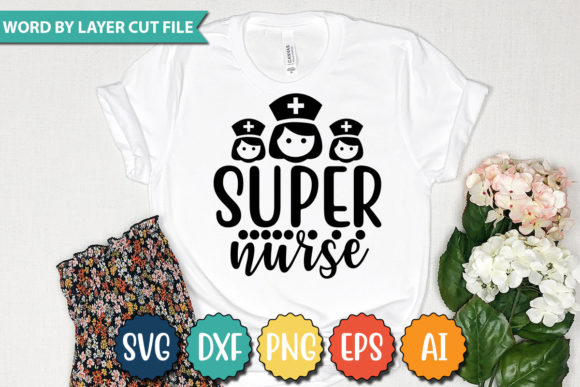 Super Nurse Svg: Graphics for T-Shirt Designs